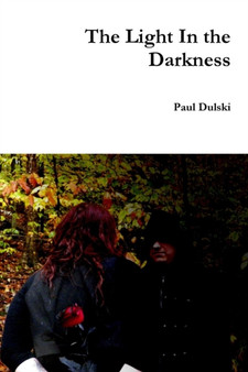 The Light In the Darkness by Paul Dulski - Paperback