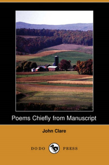 Poems Chiefly from Manuscript (Dodo Press) by John Clare - Paperback