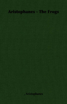 Aristophanes - The Frogs by Aristophanes - Paperback