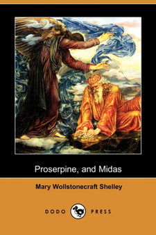 Proserpine and Midas (Dodo Press) by Mary Wollstonecraft Shelley - Paperback