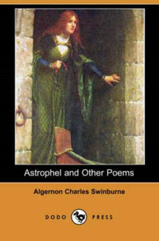 Astrophel and Other Poems (Dodo Press) by Algernon Charles Swinburne - Paperback