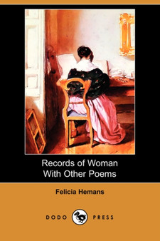 Records of Woman with Other Poems (Dodo Press) by Felicia Hemans - Paperback