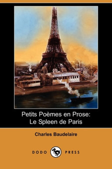 Petits Poemes En Prose : Le Spleen de Paris (Dodo Press) by Charles P Baudelaire - Paperback