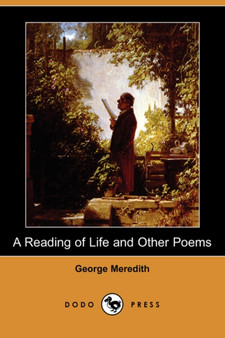 A Reading of Life and Other Poems (Dodo Press) by George Meredith - Paperback
