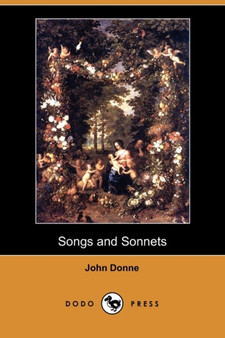 Songs and Sonnets (Dodo Press) by John Donne - Paperback