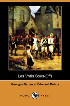 Les Vrais Sous-Offs (Dodo Press) by Georges Darien - Paperback
