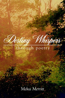 Destiny Whispers: through Poetry by Melva Merritt - Paperback
