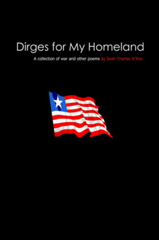 Dirges for My Homeland : A Collection of War and Other Poems by Saah Charles N'Tow - Paperback