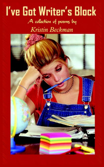 I've Got Writer's Block by Kristin Beckman - Paperback