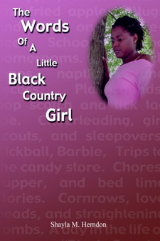 The Words of a Little Black Country Girl by Shayla M. Herndon - Paperback