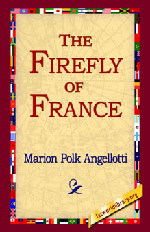 The Firefly of France by Marion Polk Angellotti - Hardback