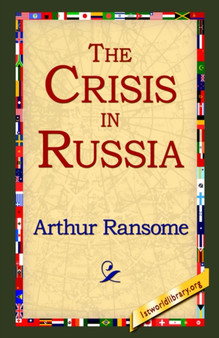 The Crisis in Russia by Arthur Ransome - Hardback