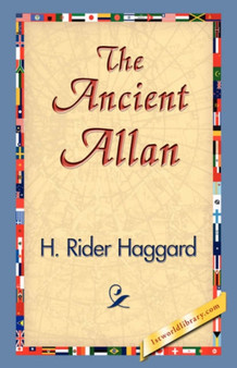 The Ancient Allan by H Rider Haggard - Hardback