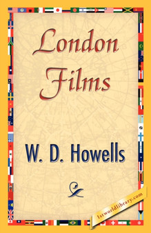 London Films by Howells W D Howells - Hardback