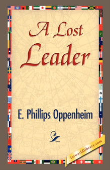 A Lost Leader by Phillips Oppenhei E Phillips Oppenheim - Hardback