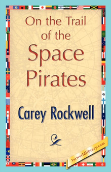 On the Trail of the Space Pirates by Rockwell Carey Rockwell - Paperback