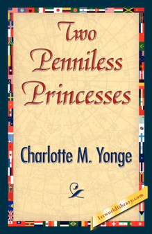 Two Penniless Princesses by M Yonge Charlotte M Yonge - Paperback