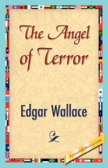 The Angel of Terror by Wallace Edgar Wallace - Hardback