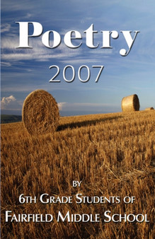 Poetry 2007 - By 6th Grade Students of Fairfield Middle School by Ann Gookin - Paperback