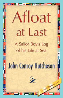 Afloat at Last by Conroy Hutcheson John Conroy Hutcheson - Paperback
