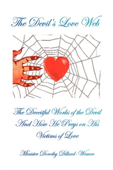 The Devil's Love Web by Minister Dorothy Dillard-Weaver - Hardback