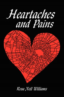 Heartaches and Pains by Rosa Nell Williams - Paperback