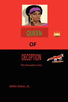 Queen of Deception : The Deceptive One by Willie Sr Slater - Paperback