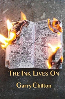 The Ink Lives On : Thought Provoking Poetry by Garry Chilton - Paperback