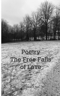 Poetry - The free fall of love by Nilesh Kumar Ram - Paperback