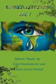 Mother-Less Earth, Vol I by SUSAN JOYNER-STUMPF and EDEN HUNDSDOERFER - Paperback