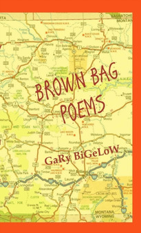 Brown Bag Poems by Gary Bigelow - Paperback