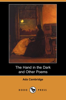 The Hand in the Dark and Other Poems (Dodo Press) by Ada Cambridge - Paperback
