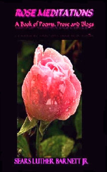 Rose Meditations by Sears L Barnett Jr. - Hardback