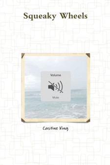 Squeaky Wheels by Castine King - Paperback