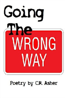 Going the Wrong Way by C.R. Asher - Paperback