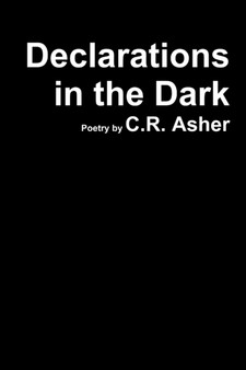Declarations in the Dark by C.R. Asher - Paperback