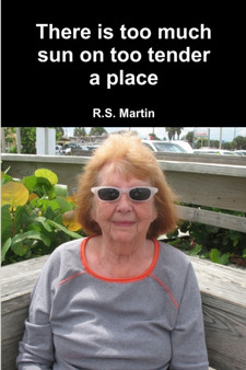There is Too Much Sun on Too Tender a Place by Robert Martin - Paperback