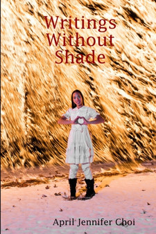 Writings Without Shade by April Choi - Paperback