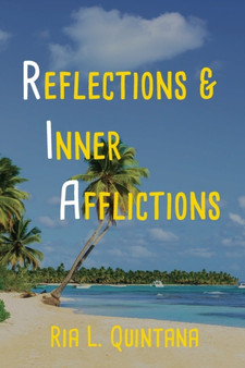 Reflections & Inner Afflictions by Ria Quintana - Paperback