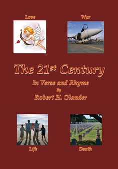 The 21st Century: In Verse and Rhyme by Robert H. Olander - Hardback