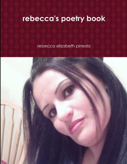rebecca's poetry book by Rebecca Pineda - Paperback