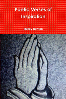 Poetic Verses of Inspiration by Shirley Denton - Paperback