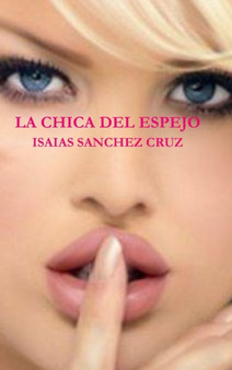 La Chica del Espejo by Isaias Sanchez Cruz - Hardback