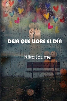 Deja Que Llore El Dia by Kika Jaume - Paperback