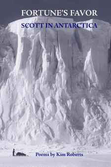 Fortune's Favor: Scott in Antarctica by Kim Roberts - Paperback