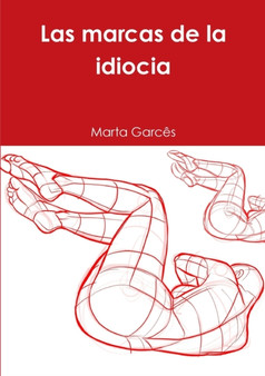 Las Marcas De La Idiocia by Marta Garces - Paperback