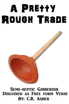 A Pretty Rough Trade by C.R. Asher - Paperback
