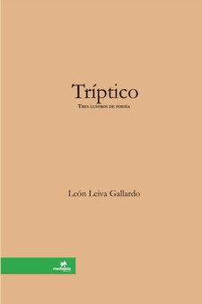 Triptico [Tres Lustros De Poesia] by Leon Leiva Gallardo - Paperback