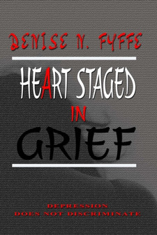 A Heart Staged in Grief by Denise N. Fyffe - Paperback