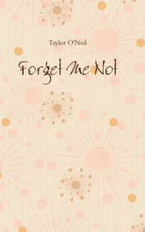 Forget Me Not by Taylor O'Neil - Hardback